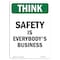 Signmission OSHA THINK Sign, Safety Is Everybody's Business, 18in X 12in Rigid Plastic, 12" W, 18" L, Portrait OS-TS-P-1218-V-11935 - alternate 1